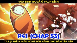 Vừa Sinh Ra Đã Ở Vạch Đích, Ta Lại Thích Giấu Nghề Bán Hành Cho Đám Tép Rêu Phần 41 | SPED Review