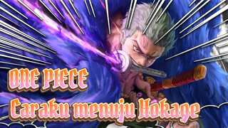 ONE PIECE|Zoro：Ini caraku untuk menjadi Hokage