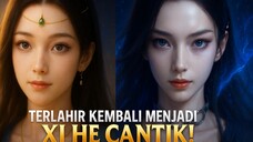 Terlahir Kembali Sebagai Xi He CANTIK? Tapi Dunia Kaget Saat Kekuatan Aslinya Muncul!