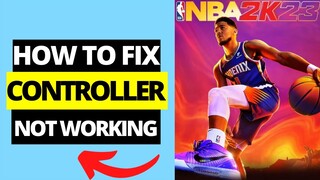 How To Fix Controller Not Working Nba 2k23 PC