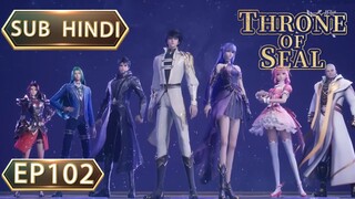 [Preview] Throne Of Seal Episode102  hindi sub