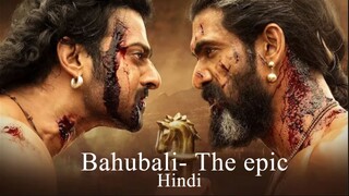Bahubali - the epic | full movie in hindi | starring Prabhas & Anushka