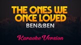 Ben&Ben - The Ones We Once Loved (Karaoke Version)