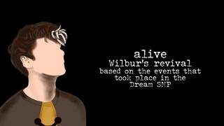 alive (Wilbur's Revival) – based on the events that took place in the Dream SMP