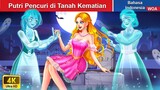 Putri Pencuri di Tanah Kematian 👻 Dongeng Bahasa Indonesia ✨ WOA Indonesian Fairy Tales