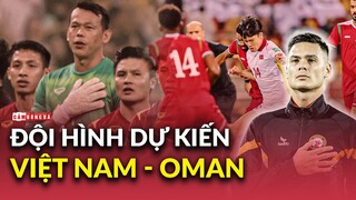 ĐỘI HÌNH DỰ KIẾN của Việt Nam TÁI ĐẤU OMAN tại “Thánh địa” Mỹ Đình