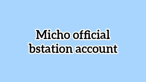 micho bstation account