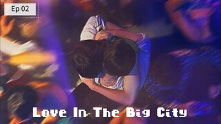 Love In The Big City ep 02 (sub indo)