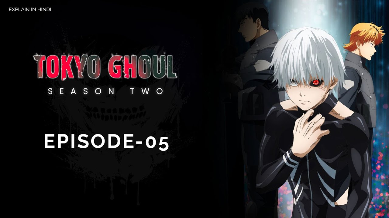 Tokyo ghoul Season 2 Episode 5