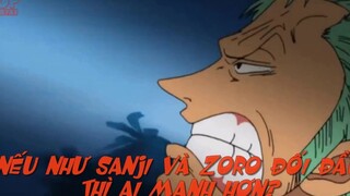 Zoro vs Sanji thì Ai Mạnh Hơn_ Quá Khứ Bất Hạnh của Sanji và Zoro p2