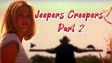 Kashokot! Part 2 ng Jeepers Creepers