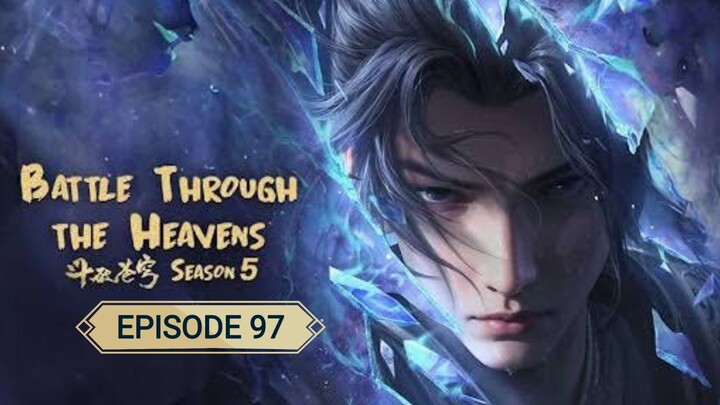 Battle Through The Heaven S5 Episode 97 sub indo