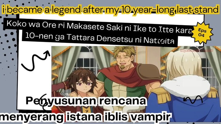 i became a legend after my 10 year-long last stand eps 4 - persiapan penyusunan penyerangan iblis