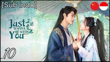 [Sub Indo] Just Wanna Be with You – Eps. 10 (2025)