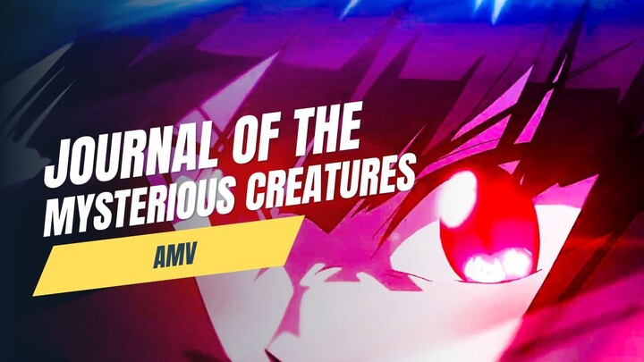 JOURNAL OF THE MYSTERIOUS CREATURES「AMV」