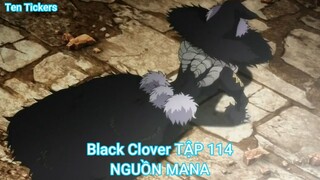 Black Clover TẬP 114-NGUỒN MANA