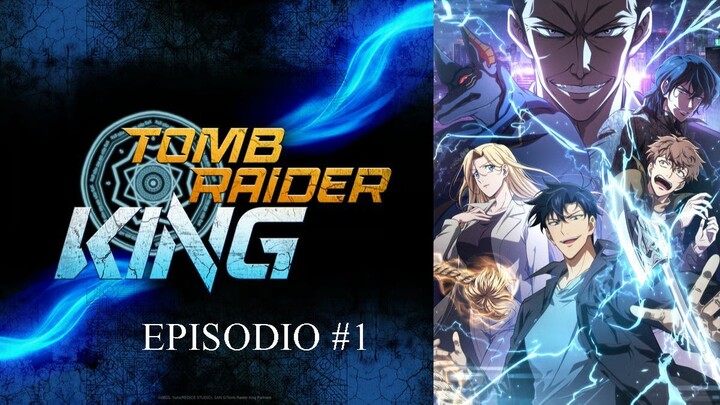 Tomb Raider King - Episodio 1 (Doblaje Español)
