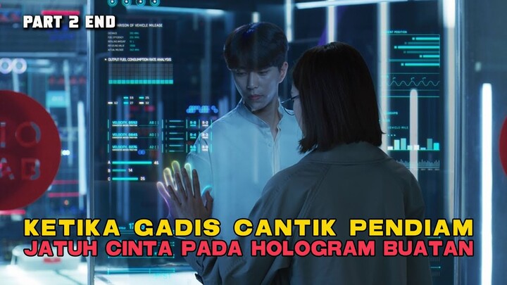 KETIKA GADIS CANTIK PENDIAM JATUH CINTA PADA HOLOGRAM BUATAN PART 2 TAMAT