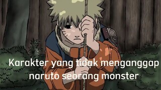 Karakter yang tidak pernah menganggap naruto seorang monster