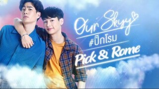 OUR SKYY SEASON 1|PICK AND ROME                                 [ ENG SUB] 🇹🇭 THAI BL SERIES