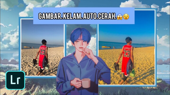 Cerahkan gambar😱(LIGHTROOM MALAYSIA)#1