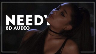 Ariana Grande | Needy (8D Audio)