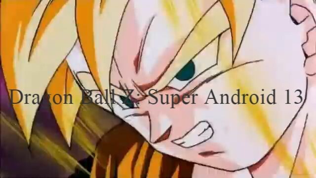 Watch Free Dragon Ball Z_ Super Android 13 1992 From Description