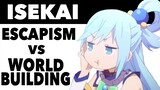 Isekai: Escapism vs World Building