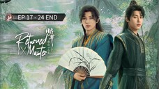 🇨🇳 ʀɛȶʊʀπɛɖ`ʍǟ$ȶɛʀ : EP 17 - 24 END : SUB INDO