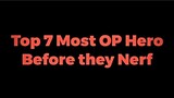 Top 7 Most OP Heroes Before They Nerf in MLBB