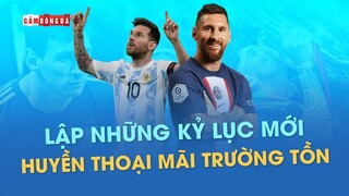 MESSI LẬP KỶ LỤC GHI BÀN MỚI: HUYỀN THOẠI MÃI TRƯỜNG TỒN