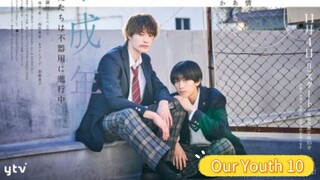 Our Youth Episode 10 Eng Sub