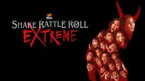 Shake Rattle and Roll Extreme 2023 | Bagong bago nood na