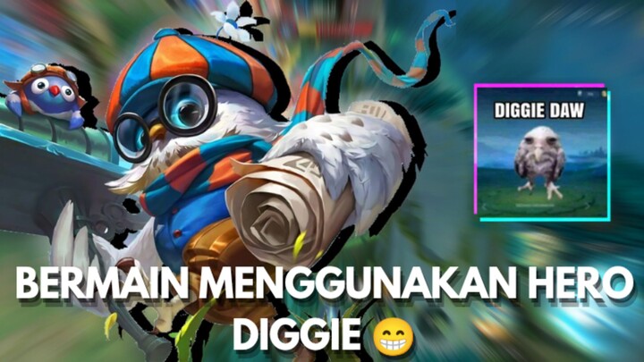 BERMAIN MENGGUNAKAN HERO DIGGIE DAW 😁
