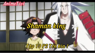 Shaman king_Tập 10 Tên kia !