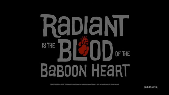 The Venture Bros_ Radiant Is The Blood Of The Baboon Heart _ OFFICIAL TRAILER _