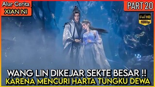 WANG LIN DI KEJAR OLEH PULUHAN TETUA SEKTE BESAR !! - Xian ni Renegade immortal Eps 20
