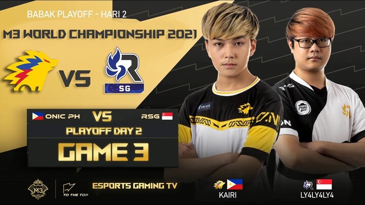 ONIC PH VS RSG SG GAME 3 M3 WORLD CHAMPIONSHIP 2021 MOBILE LEGENDS