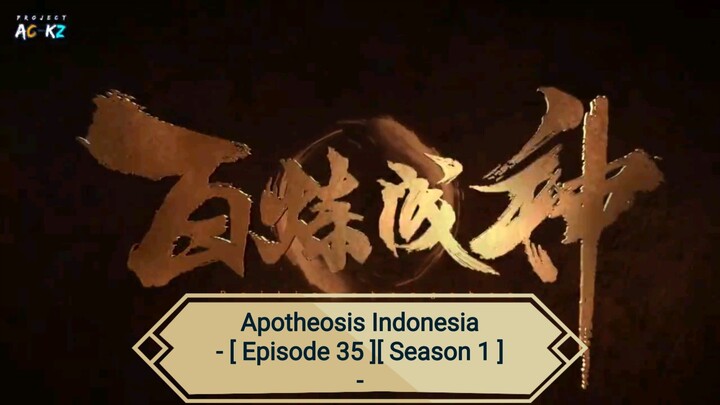 Apotheosis Indonesia- [ Episode 35 ][ Season 1 ]
