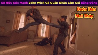 Review Phim || Sở Hữu Sức Mạnh John Wick Gã Quân Nhân Làm Gỏi Băng Đảng Mai Thúy