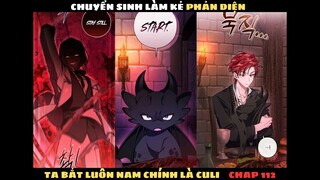 CHUYỂN SINH LÀM KẺ PHẢN DIỆN, TA BẮT LUÔN NAM CHÍNH LÀM TAY SAI CHAP 112 | REVIEW TRUYỆN TRANH HAY