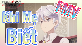 [Reincarnated Assassin]FMV | Khi Mẹ Biết