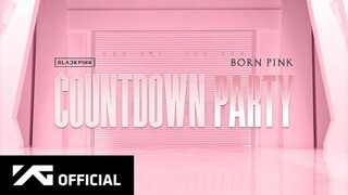 BLACKPINK-'BORN PINK' Countdown Party Replay