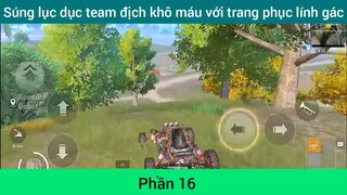 Cầm súng lục đục team địch khô máu với trang phục lính ngụy #16