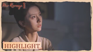 Highlight | "Let me protect you this time." | Her Revenge | 红颜令 | ENG SUB