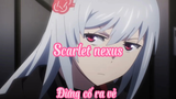 Scarlet Nexus _Tập 1 Đừng cố ra vẻ