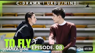 To Fly With You - Episode 08 _ New C-Drama - HINDI Dubbed