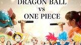 [Sampul] Tanpa darah, tanpa uang｢One Piece vs Dragon Ball｣Lagu