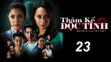 Thâm Kế Độc Tình - Tập 23 [Thuyết Minh] Phim Thái Lan Hay Nhất 2022