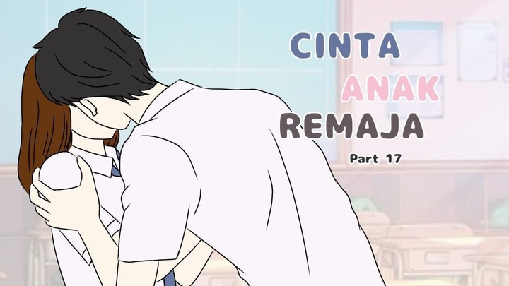 CINTA ANAK REMAJA Part 17  - Animasi Sekolah